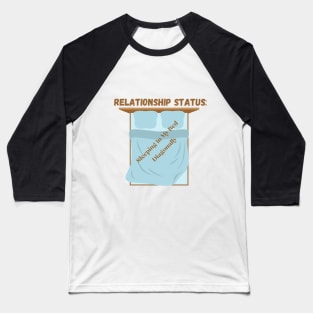 Relationship Status: Sleeping In My Bed Diagonally, Humorous Single Life Tee, Perfect Gift for Singles Awareness Day Baseball T-Shirt